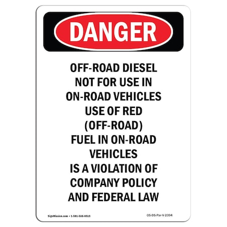 Signmission Safety Sign, OSHA Danger, 18" Height, Off-Road Diesel Not For Use In, Portrait OS-DS-D-1218-V-2394